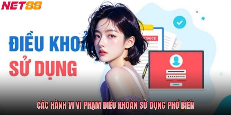 Các hành vi vi phạm điều khoản sử dụng phổ biến