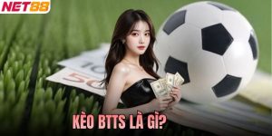 Kèo BTTS Là Gì? Bí Kíp Cá Cược Cả Hai Đội Ghi Bàn NET88