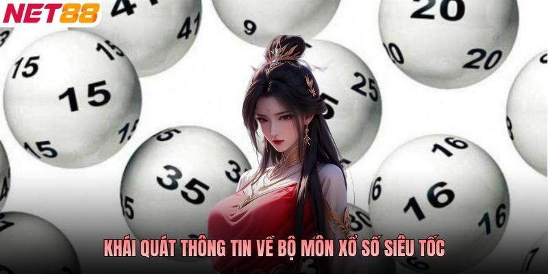 Khái quát thông tin về bộ môn xổ số siêu tốc