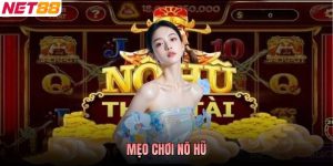 Mẹo Chơi Nổ Hũ Hiệu Quả - Hiểu Đúng Để Chơi Thông Minh