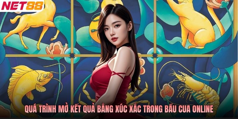 Quá trình mở kết quả bằng xúc xắc trong bầu cua online