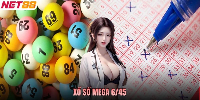Xổ số Mega 6/45 NET88 - Tìm Hiểu Dịch Vụ Lô Đề Săn Quà Lớn